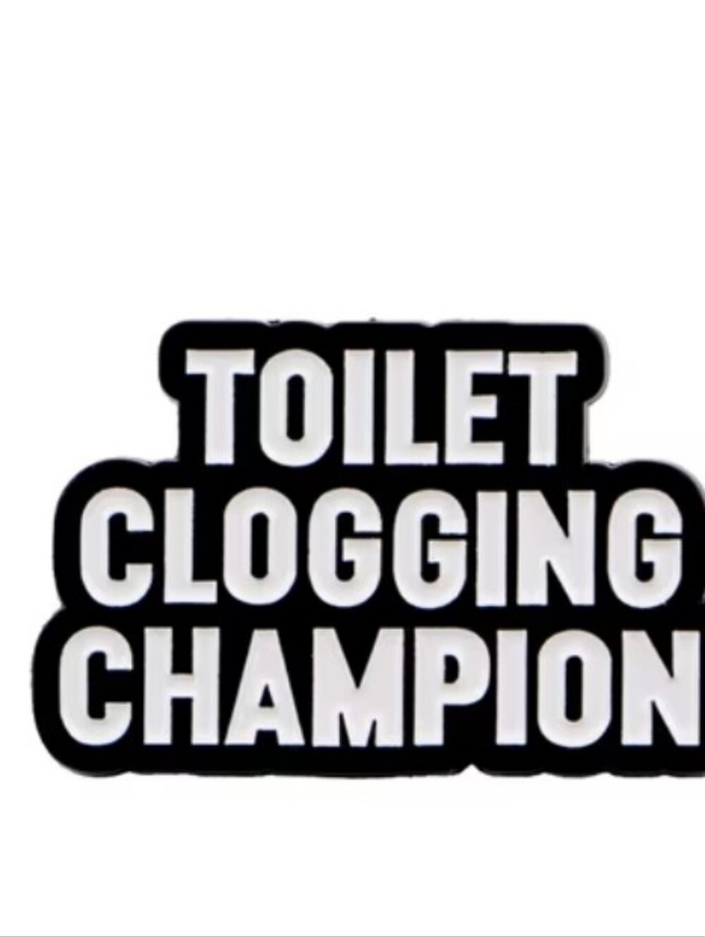 Black "Toilet Clogging Champion" Decorative Bathroom Sign